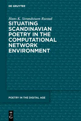 Rustad |  Situating Scandinavian Poetry in the Computational Network Environment | eBook | Sack Fachmedien