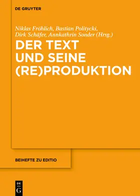 Fröhlich / Politycki / Schäfer |  Der Text und seine (Re)Produktion | eBook | Sack Fachmedien