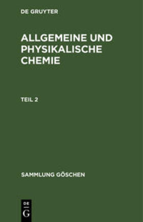 Degruyter |  Allgemeine und physikalische Chemie. Teil 2 | Buch |  Sack Fachmedien