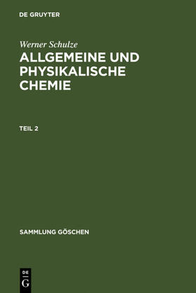 Schulze |  Allgemeine und physikalische Chemie. Teil 2 | Buch |  Sack Fachmedien