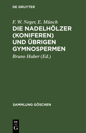 Neger / Münch / Huber |  Die Nadelhölzer (Koniferen) und übrigen Gymnospermen | Buch |  Sack Fachmedien