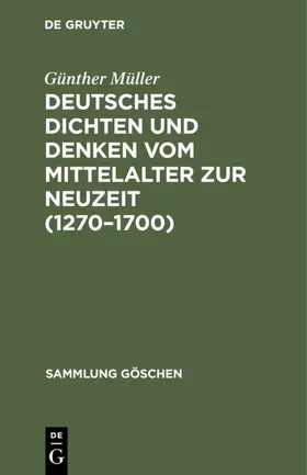 Müller |  Deutsches Dichten und Denken vom Mittelalter zur Neuzeit (1270-1700) | Buch |  Sack Fachmedien