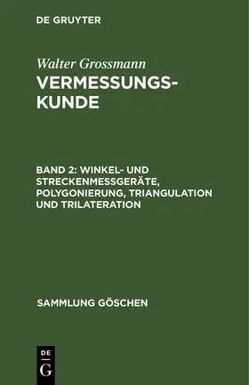 Grossmann |  Winkel- und Streckenmeßgeräte, Polygonierung, Triangulation und Trilateration | Buch |  Sack Fachmedien