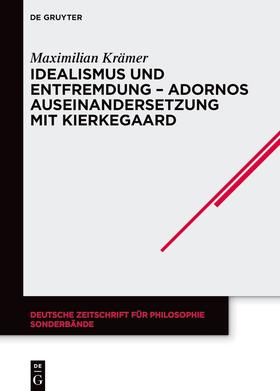 Krämer |  Idealismus und Entfremdung – Adornos Auseinandersetzung mit Kierkegaard | Buch |  Sack Fachmedien