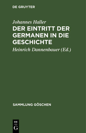 Haller / Dannenbauer | Der Eintritt der Germanen in die Geschichte | Buch | 978-3-11-101000-7 | sack.de