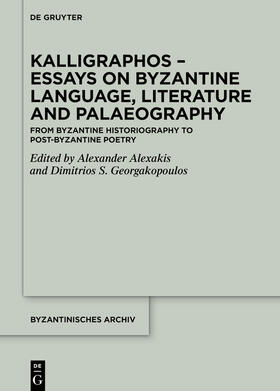 Alexakis / Georgakopoulos | Kalligraphos – Essays on Byzantine Language, Literature and Palaeography | E-Book | sack.de