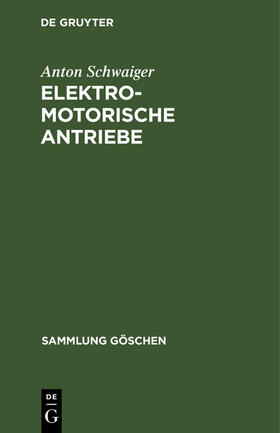 Schwaiger |  Elektromotorische Antriebe | Buch |  Sack Fachmedien