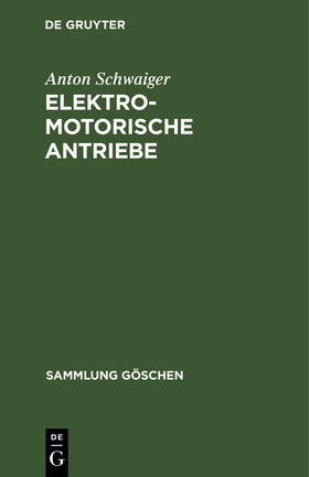 Schwaiger | Elektromotorische Antriebe | Buch | 978-3-11-101194-3 | sack.de