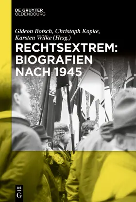 Botsch / Kopke / Wilke |  Rechtsextrem: Biografien nach 1945 | eBook | Sack Fachmedien