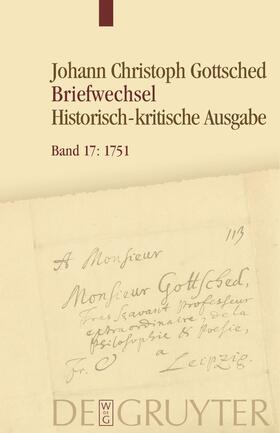 Köhler / Menzel / Otto |  Johann Christoph Gottsched Briefwechsel. Band 17: April 1751 - Oktober 1751 | Buch |  Sack Fachmedien