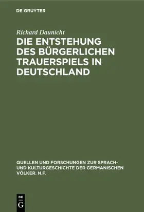 Daunicht |  Die Entstehung des bürgerlichen Trauerspiels in Deutschland | Buch |  Sack Fachmedien