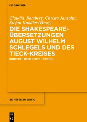 Bamberg / Jansohn / Knödler |  Die Shakespeare-Übersetzungen August Wilhelm Schlegels und des Tieck-Kreises | Buch |  Sack Fachmedien