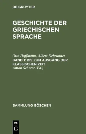 Hoffmann / Debrunner / Scherer |  Bis zum Ausgang der klassischen Zeit | Buch |  Sack Fachmedien