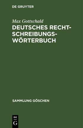 Gottschald |  Deutsches Rechtschreibungswörterbuch | Buch |  Sack Fachmedien