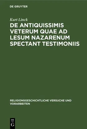 Linck |  De antiquissimis veterum quae ad lesum Nazarenum spectant testimoniis | Buch |  Sack Fachmedien