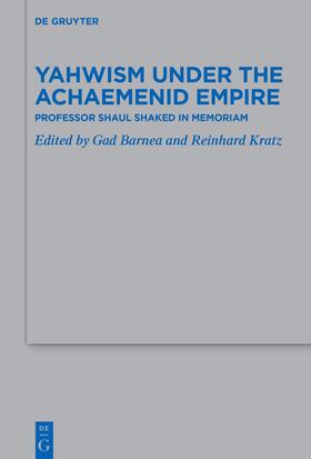 Barnea / Kratz |  Yahwism under the Achaemenid Empire | Buch |  Sack Fachmedien
