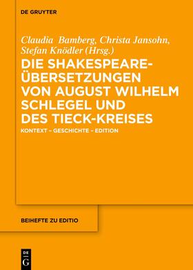 Bamberg / Jansohn / Knödler |  Die Shakespeare-Übersetzungen August Wilhelm Schlegels und des Tieck-Kreises | eBook | Sack Fachmedien