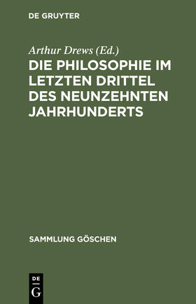 Drews |  Die Philosophie im letzten Drittel des neunzehnten Jahrhunderts | Buch |  Sack Fachmedien