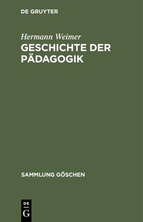 Weimer |  Geschichte der Pädagogik | Buch |  Sack Fachmedien