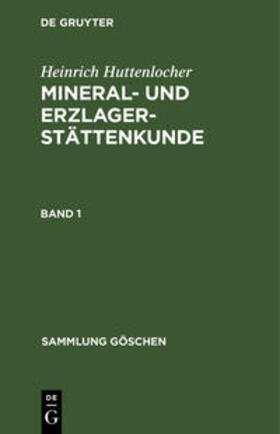 Huttenlocher / Ramdohr |  Heinrich Huttenlocher: Mineral- und Erzlagerstättenkunde. Band 1 | Buch |  Sack Fachmedien