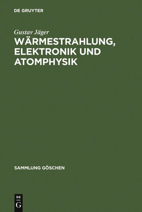 Jäger |  Wärmestrahlung, Elektronik und Atomphysik | Buch |  Sack Fachmedien