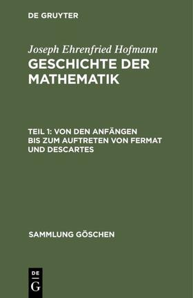 Hofmann |  Von den Anfängen bis zum Auftreten von Fermat und Descartes | Buch |  Sack Fachmedien