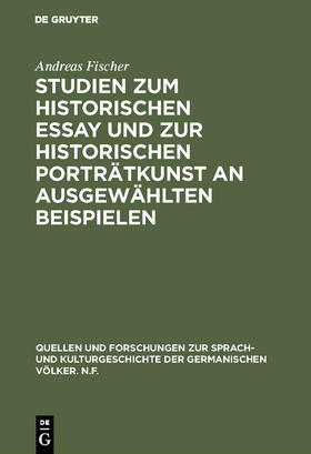 Fischer |  Studien zum historischen Essay und zur historischen Porträtkunst an ausgewählten Beispielen | Buch |  Sack Fachmedien