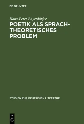 Bayerdörfer |  Poetik als sprachtheoretisches Problem | Buch |  Sack Fachmedien