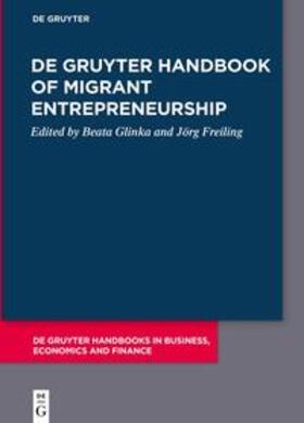 Glinka / Freiling |  De Gruyter Handbook of Migrant Entrepreneurship | eBook | Sack Fachmedien