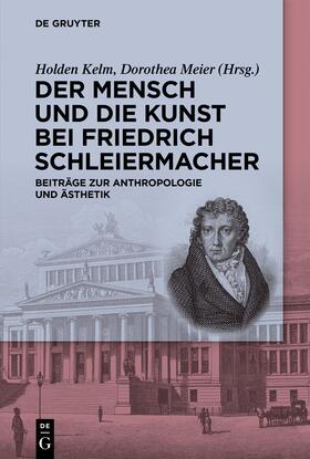 Kelm / Meier |  Der Mensch und die Kunst bei Friedrich Schleiermacher | eBook | Sack Fachmedien