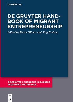 Glinka / Freiling |  De Gruyter Handbook of Migrant Entrepreneurship | eBook | Sack Fachmedien