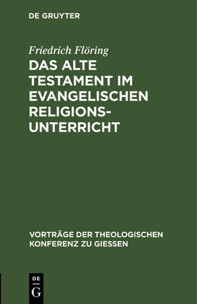 Flöring |  Das Alte Testament im evangelischen Religionsunterricht | Buch |  Sack Fachmedien