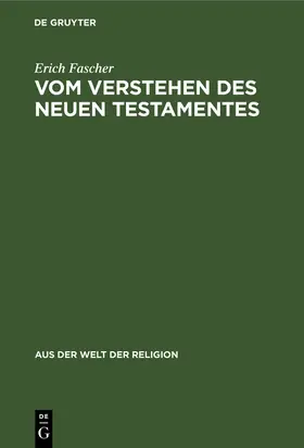 Fascher |  Vom Verstehen des Neuen Testamentes | Buch |  Sack Fachmedien