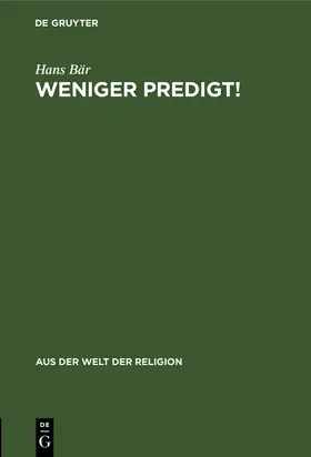 Bär |  Weniger Predigt! | Buch |  Sack Fachmedien