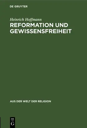 Hoffmann |  Reformation und Gewissensfreiheit | Buch |  Sack Fachmedien