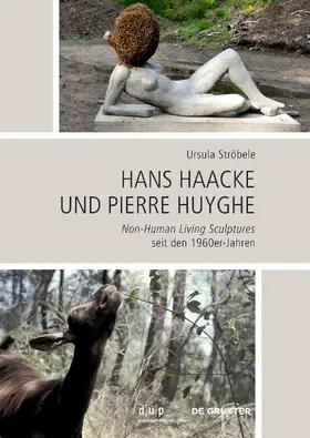 Ströbele |  Hans Haacke und Pierre Huyghe | eBook | Sack Fachmedien