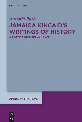 Purk |  Jamaica Kincaid’s Writings of History | eBook | Sack Fachmedien