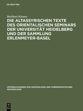 Kienast |  Die altassyrischen Texte des orientalischen Seminars der Universität Heidelberg und der Sammlung Erlenmeyer-Basel | Buch |  Sack Fachmedien