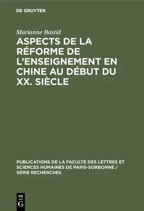 Bastid |  Aspects de la réforme de l'enseignement en Chine au début du XX. siècle | Buch |  Sack Fachmedien