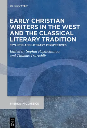 Papaioannou / Tsartsidis |  Early Christian Writers in the West and the Classical Literary Tradition | eBook | Sack Fachmedien