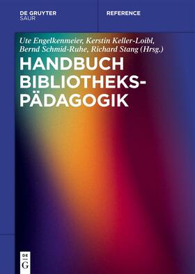 Engelkenmeier / Keller-Loibl / Schmid-Ruhe |  Handbuch Bibliothekspädagogik | Buch |  Sack Fachmedien
