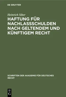 Siber |  Haftung für Nachlaßschulden nach geltendem und künftigem Recht | Buch |  Sack Fachmedien