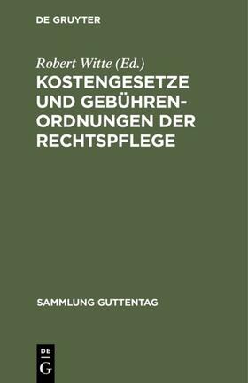 Witte |  Kostengesetze und Gebührenordnungen der Rechtspflege | Buch |  Sack Fachmedien