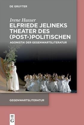 Husser | Elfriede Jelineks Theater des (Post-)Politischen | E-Book | sack.de