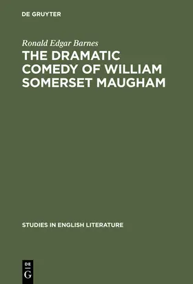 Barnes |  The dramatic comedy of William Somerset Maugham | Buch |  Sack Fachmedien