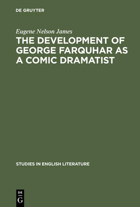 James |  The development of George Farquhar as a comic dramatist | Buch |  Sack Fachmedien