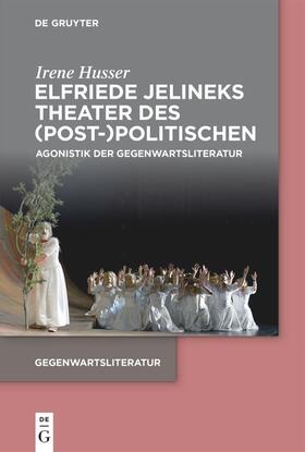 Husser |  Elfriede Jelineks Theater des (Post-)Politischen | eBook | Sack Fachmedien