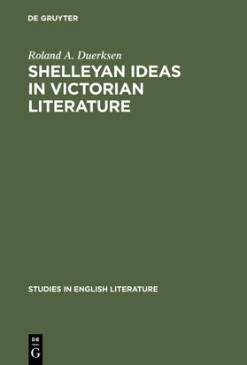 Duerksen |  Shelleyan Ideas in Victorian Literature | Buch |  Sack Fachmedien