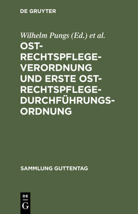 Pungs / Buchholz / Wolany | Ost-Rechtspflege-Verordnung und Erste Ost-Rechtspflege-Durchführungsordnung | Buch | 978-3-11-103040-1 | sack.de