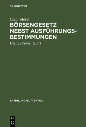 Meyer / Bremer |  Börsengesetz nebst Ausführungsbestimmungen | Buch |  Sack Fachmedien